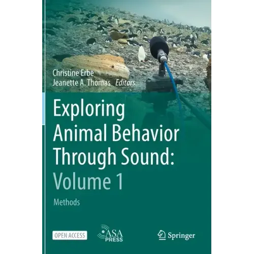 Exploring Animal Behavior Through Sound: Volume 1: Methods