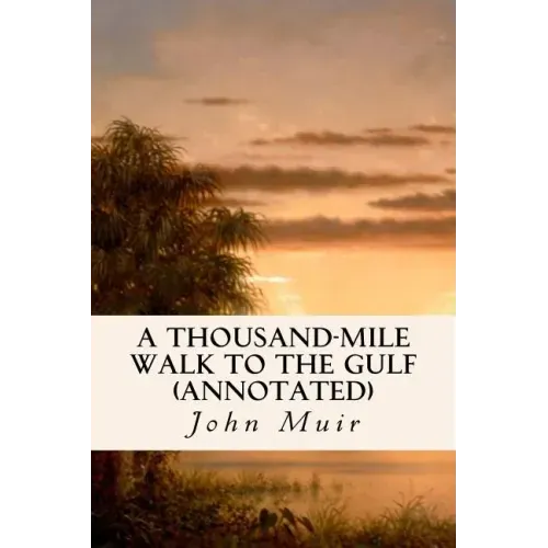 A Thousand-Mile Walk to the Gulf (annotated)