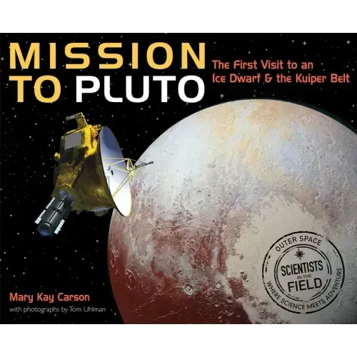 Mission to Pluto: The First Visit to an Ice Dwarf and the Kuiper Belt