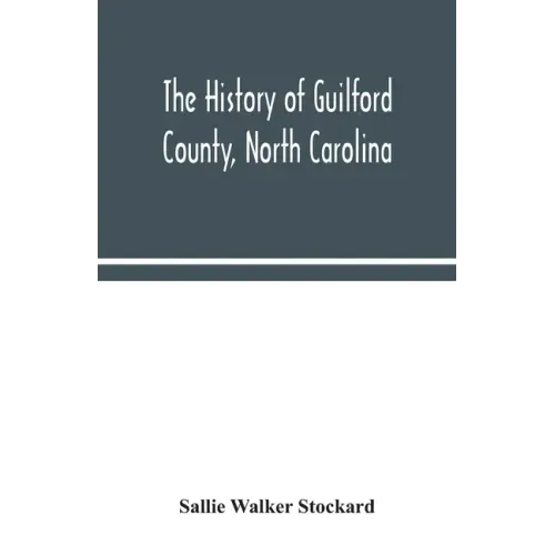 The history of Guilford County, North Carolina