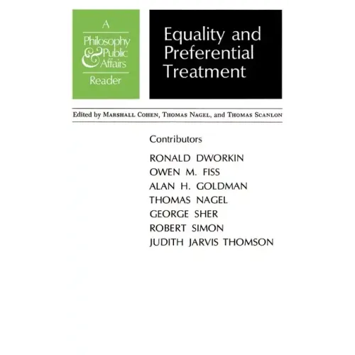 Equality and Preferential Treatment: A Philosophy and Public Affairs Reader