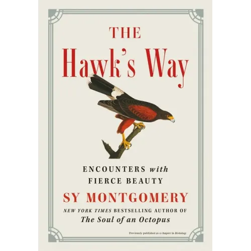 The Hawk's Way: Encounters with Fierce Beauty