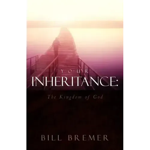 Your Inheritance: The Kingdom of God