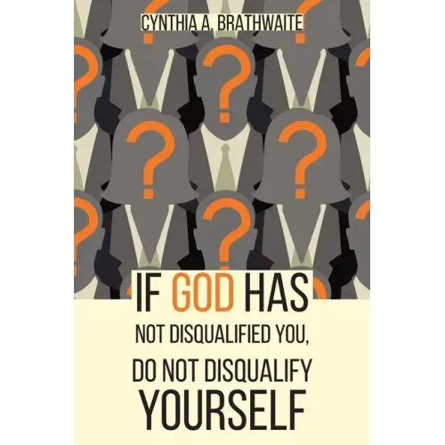 If God Has Not Disqualified You, Do Not Disqualify Yourself