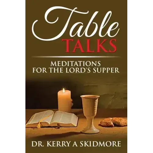 Table Talks: Meditations for the Lord's Supper
