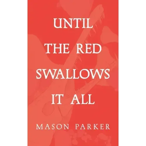 Until the Red Swallows It All