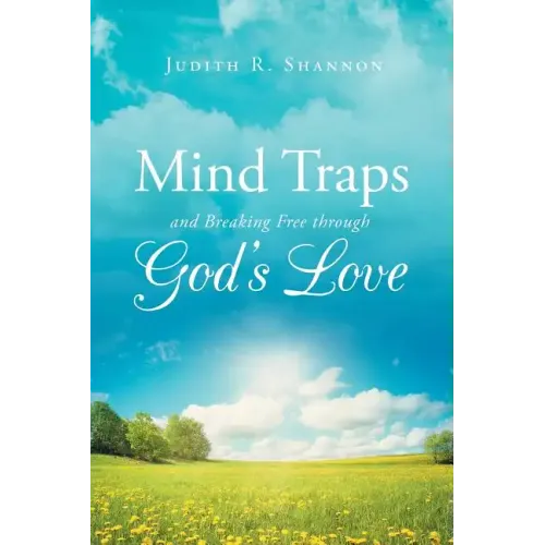 Mind Traps and Breaking Free Through God's Love