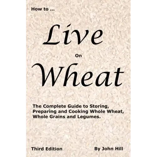 HOW to LIVE on WHEAT
