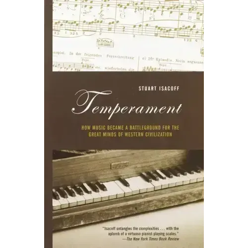 Temperament: How Music Became a Battleground for the Great Minds of Western Civilization