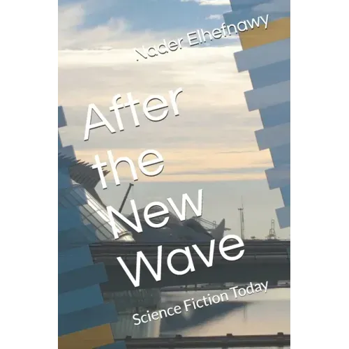 After the New Wave: Science Fiction Today