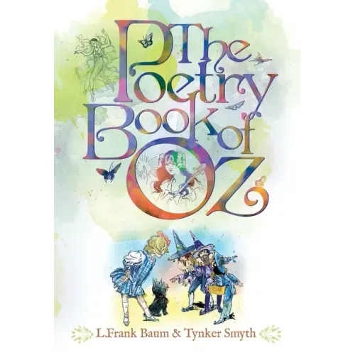 The Poetry Book of Oz: A Collection of New & Classic Ozian Rhymes for the Child in All of Us.