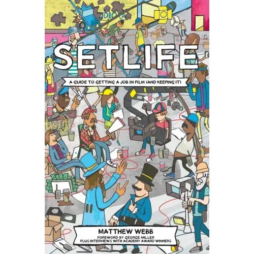 Setlife: A Guide To Getting A Job In Film (And Keeping It)