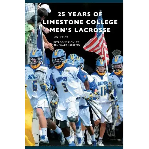 25 Years of Limestone College Men's Lacrosse