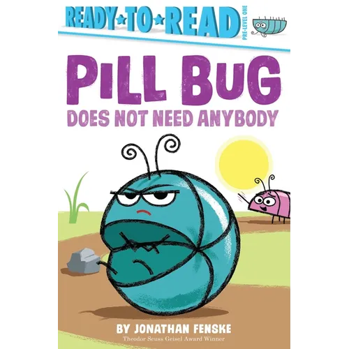 Pill Bug Does Not Need Anybody: Ready-To-Read Pre-Level 1