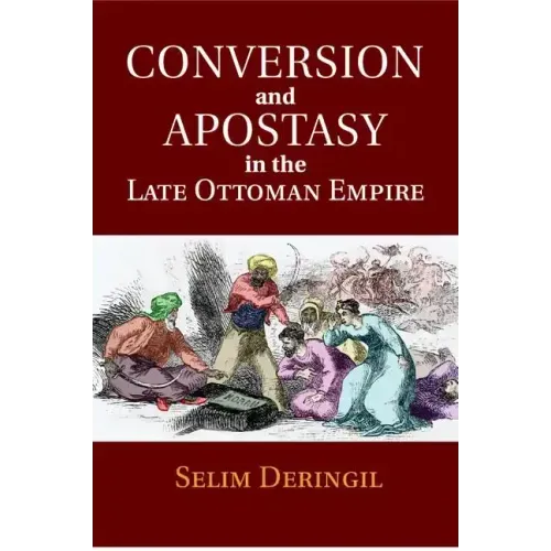 Conversion and Apostasy in the Late Ottoman Empire