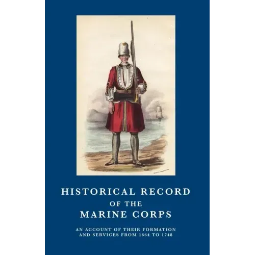 Historical Record of the Marine Corps 1664-1748