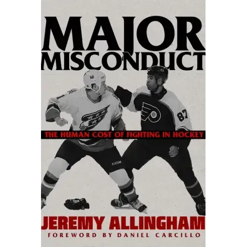 Major Misconduct: The Human Cost of Fighting in Hockey