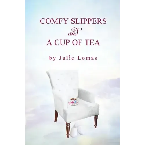 Comfy Slippers and a Cup of Tea