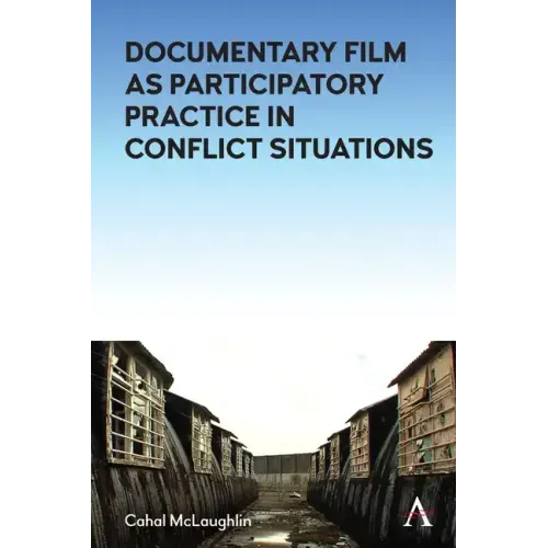 Challenging the Narrative: Documentary Film as Participatory Practice in Conflict Situations
