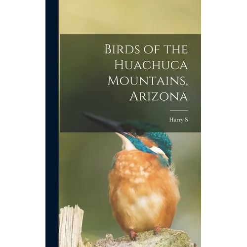 Birds of the Huachuca Mountains, Arizona