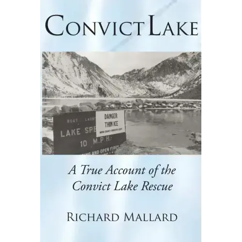 Convict Lake: A True Account of the Convict Lake Rescue