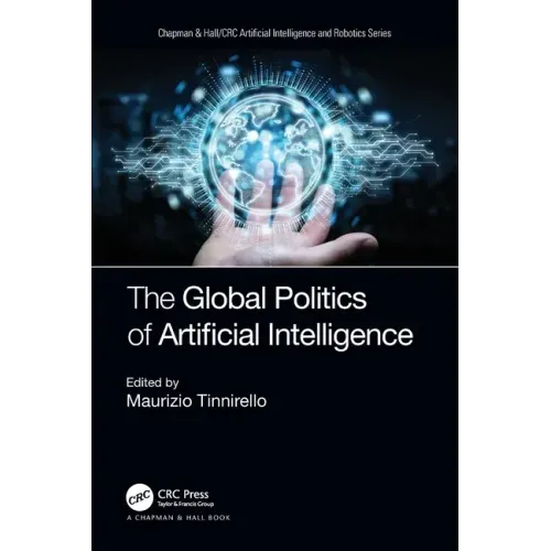 The Global Politics of Artificial Intelligence