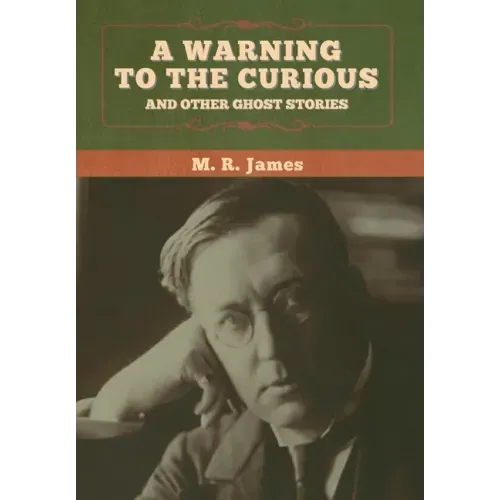 A warning to the curious and other ghost stories