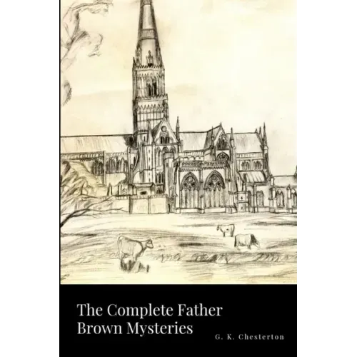 The Complete Father Brown Mysteries