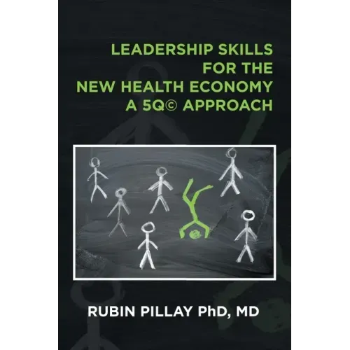 Leadership Skills for the New Health Economy a 5Q(c) Approach