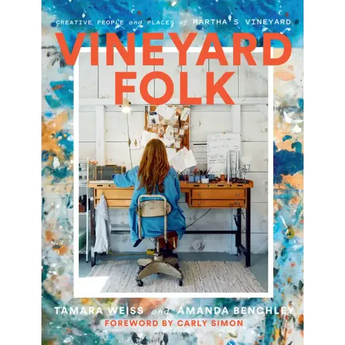 Vineyard Folk: Creative People and Places of Martha's Vineyard