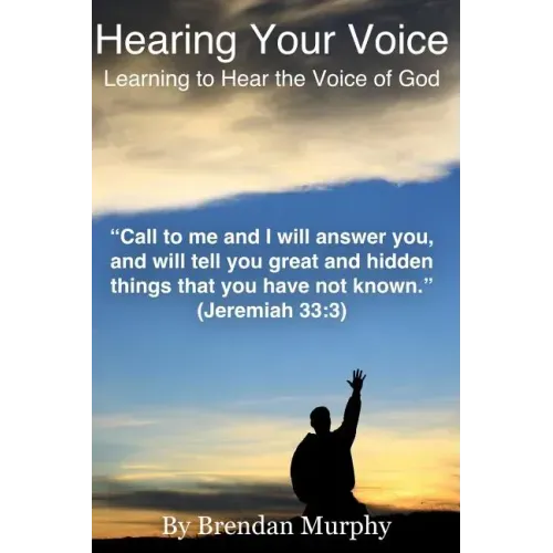 Hearing Your Voice: Learning to Hear the Voice of God