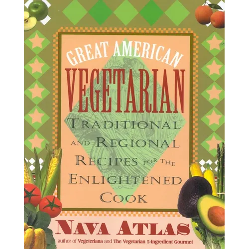 Great American Vegetarian: Traditional and Regional Recipes for the Enlightened Cook
