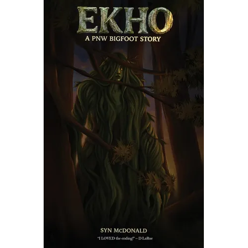 Ekho: A PNW Bigfoot Story