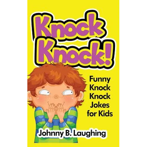 Knock Knock!: Funny Knock Knock Jokes for Kids