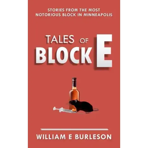Tales of Block E: Three stories from the most notorious block in Minneapolis.