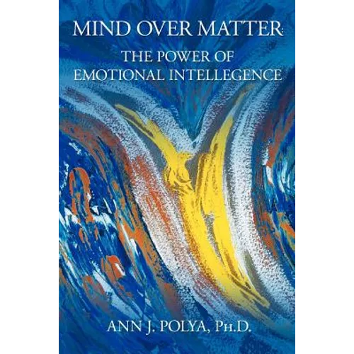 Mind Over Matter: The Power of Emotional Intelligence