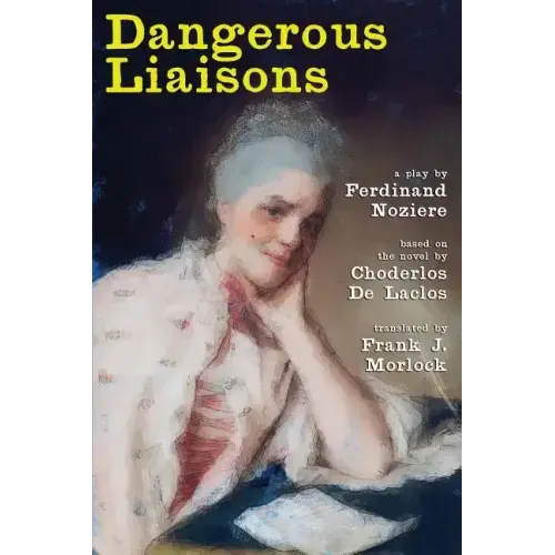 Dangerous Liaisons: A Play in Three Acts
