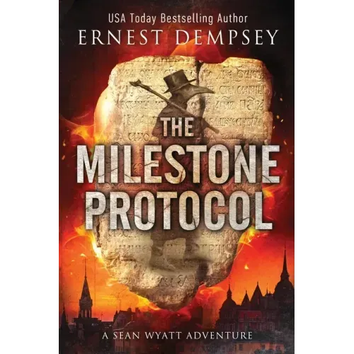 The Milestone Protocol: A Sean Wyatt Adventure