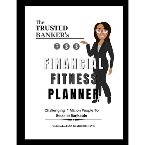 The Trusted Banker's Financial Fitness: Daily Planner