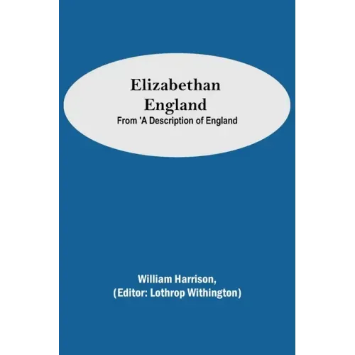 Elizabethan England; From 'A Description of England