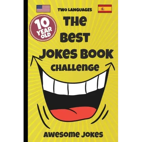 The Best Jokes Book Challenge- 10 Year OLD - Awesome Jokes: Solution for boring days A fun new joke book for 10 year olds! (two languages) English and