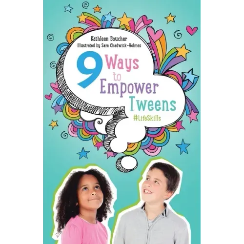 Nine Ways to Empower Tweens #LifeSkills