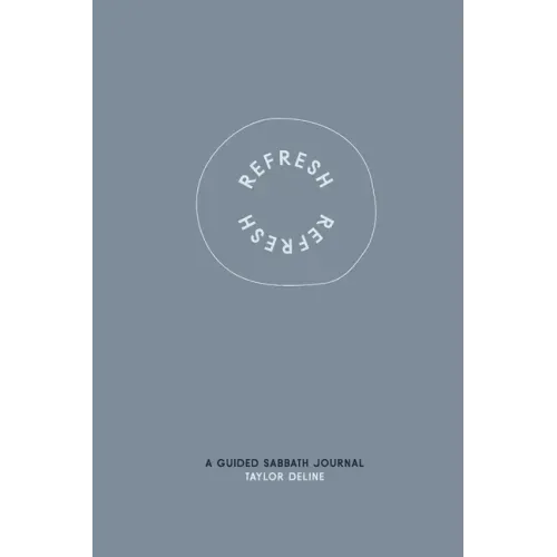 Refresh: A Guided Sabbath Journal