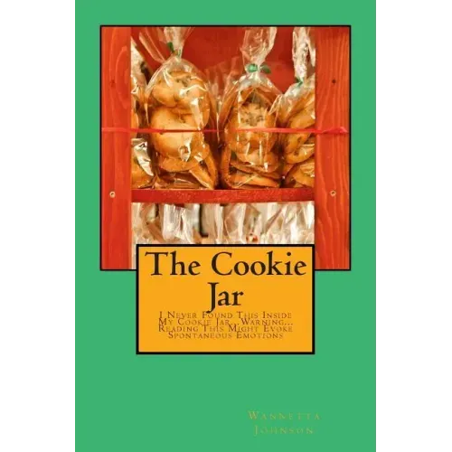 The Cookie Jar: I Never Found This Inside My Cookie Jar...Warning...Reading This Might Evoke Spontaneous Emotions