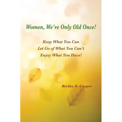 Women, We're Only Old Once