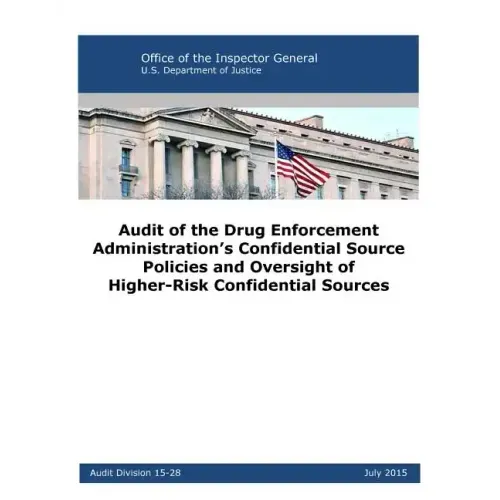 Audit of the Drug Enforcement Administration's Confidential Source Policies and Oversight of Higher-Risk Confidential Sources