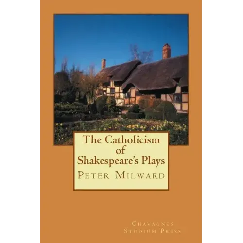 The Catholicism of Shakespeare's Plays