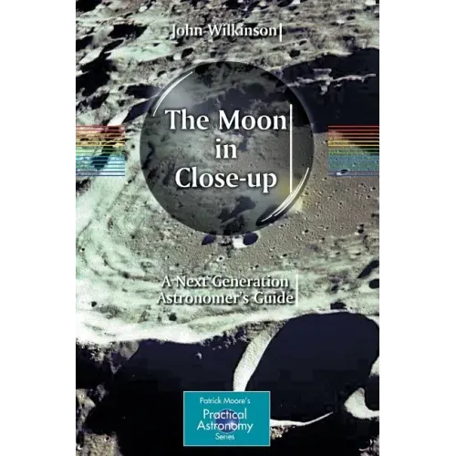 The Moon in Close-Up: A Next Generation Astronomer's Guide