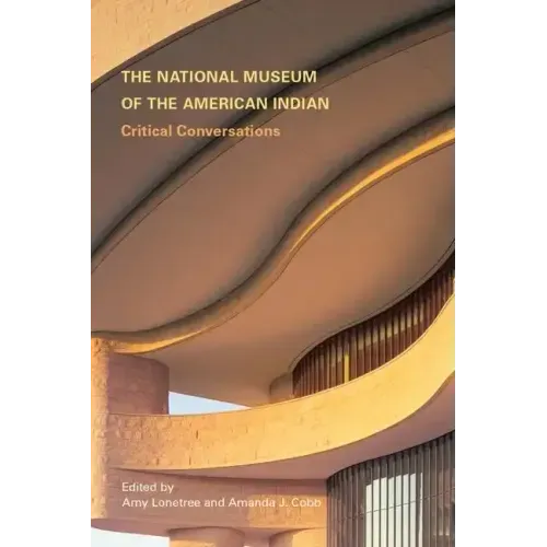 The National Museum of the American Indian: Critical Conversations