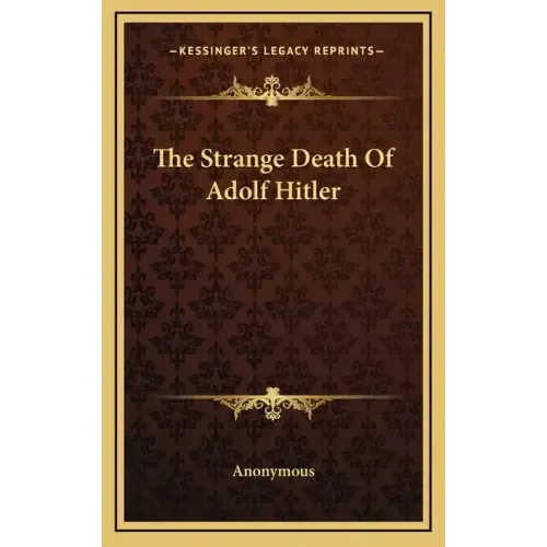 The Strange Death of Adolf Hitler